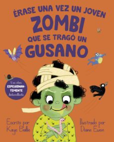 erase una vez un joven zombi que se trago un gusano-9788491456230