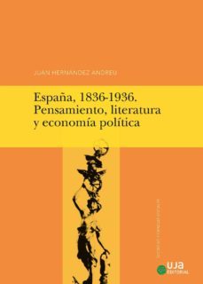 españa, 1836-1936. pensamiento, literatura y economia politica (ebook)-juan hernandez andreu-9788491592730