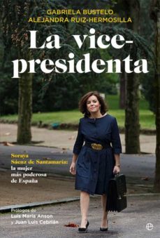 la vicepresidenta-gabriela bustelo tortella-alejandra ruiz hermosilla-9788491640530