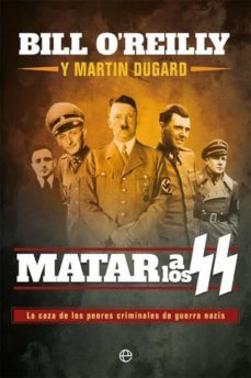 matar a los ss: la caza de los peores criminales de guerra nazis-9788491647430