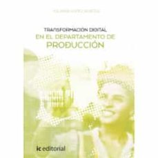 (i.b.d.) transformacion digital en el departamento de produccion-yolanda lopez benitez-9788491989530