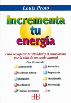 incrementa tu energia para recuperar tu vitalidad y el entusiasmo por la vida de u-louis proto-9788492092130