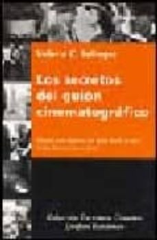 los secretos del guion cinematografico: metodo para elaborar un g uion desde la idea inicial hasta el punto final-9788492310630