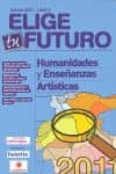 elige tu futuro nº2 2010-2011: humanidades y enseñanzas artistica s-9788492485130