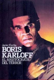 boris karloff: la aristocracia del terror-javier cortijo-9788492626830