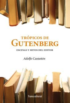 los tropicos de gutenberg-9788492755530