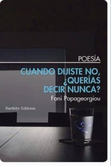 cuando dijiste no ¿querias decir nunca? (ed. bilingüe)-fani papageorgiou-9788492799930