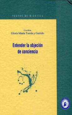 entender la objecion de conciencia-gloria maria tomas y garrido-9788492986330