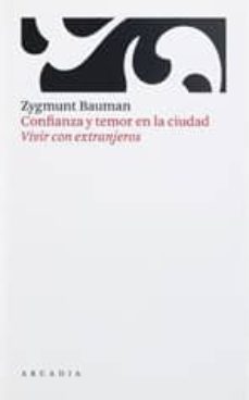 confianza y temor en la ciudad: vivir con extranjeros-zygmunt bauman-9788493409630