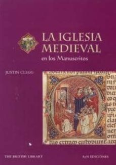 la iglesia medieval (manuscritos medievales)-justin clegg-9788493476830