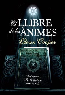 el llibre de les animes-glenn cooper-9788493786830