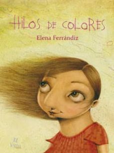 hilos de colores-elena ferrandiz rueda-9788493884130