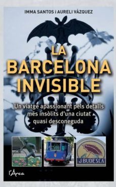 la barcelona invisible-imma santos-aurelio vazquez-9788493925130