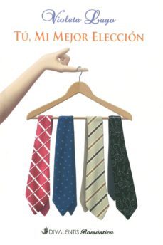 tu, mi mejor eleccion-violeta lago-9788494173530