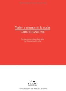 vuelve y tomame en la noche: poemas homoeroticos-carlos sanrune-konstantinos kavafis-9788494188930