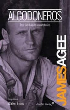 algodoneros: tres familias de terratenientes-james agee-9788494221330