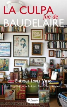 la culpa fue de baudelaire-9788494268830