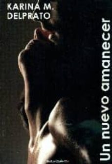 un nuevo amanecer-karina m. delprato-9788494318030