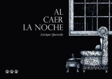 al caer la noche-enrique quevedo-9788494402630