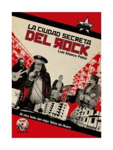 ciudad secreta del rock-luis blanco patus-9788494588730