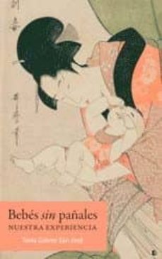 bebes sin pañales: nuestra experiencia-tania galvez san jose-9788494593130