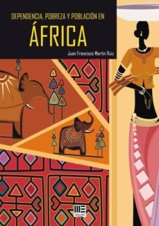 dependencia, pobreza y poblacion en africa-9788494603730