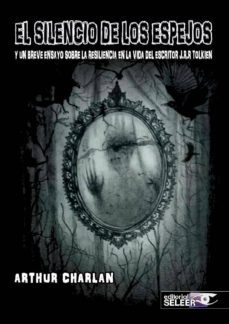 el silencio de los espejos-arthur charlan-9788494677830