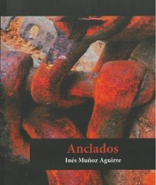 anclados-ines muñoz aguirre-9788494768330