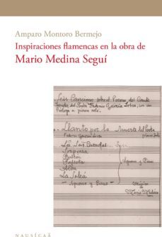 inspiraciones flamencas en la obra de mario medina segui-amparo montoro bermejo-9788494877230