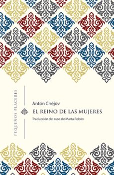 el reino de las mujeres-anton pavlovich chejov-9788494898730