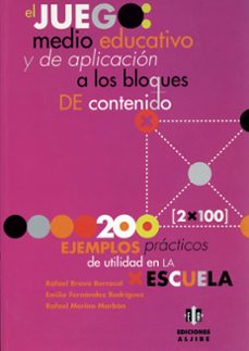 el juego, medio educativo y de aplicacion a los bloques de conten ido: 200 ejemplos practicos de utilidad en la escuela-9788495212030
