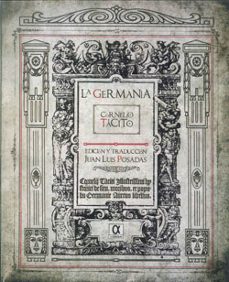 la germania (edicion y traduccion juan luis posadas)-cayo cornelio tacito-9788495414830