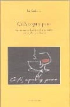 cafe, copa y puro: la historia de la cuadrilla tal como nosotros la recordamos-9788495839930