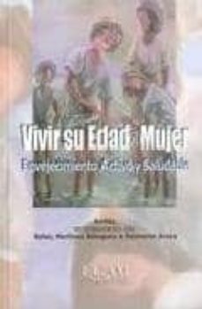 vivir su edad mujer: envejecimiento activo y saludable (incluye d vd)-juan dionisio hernandez aviles-blas martinez blazquez-aroca salmeron-9788496353930