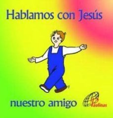 hablamos con jesus nuestro amigo-tomas mor puig-9788496567030