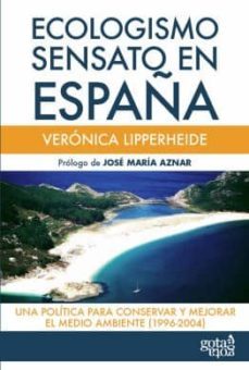 ecologismo sensato en españa: una politica para conservar y mejor ar el medio ambiente (1996-2004)-veronica lipperheide-9788496729230