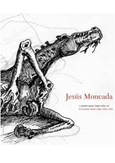 el universo visual. lapiz, tinta y oleo. l´univers visual. llapis , tinta i oli (edicion en castellano/catalan)-jesus moncada-9788496793330