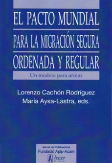 el pacto mundial para la migracion segura ordenada y regular-9788496913530