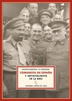 comunista en españa y antiestalinista en la urss: nuevas revelaci ones-valentin gonzalez-9788496956230