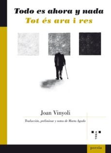 todo es ahora y nada/tot es ara i res-joan vinyoli pladevall-9788497047630