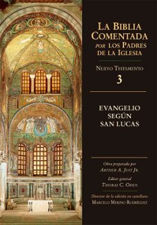 evangelio segun san lucas (la biblia comentada por los padres de la iglesia)-9788497151030