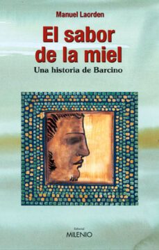 el sabor de la miel; una historia de barcino-manuel laorden-9788497430630