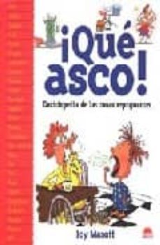 ¡que asco¡: enciclopedia de las cosas repugnantes-9788497541930