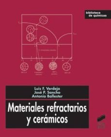 materiales refractarios y ceramicos (ebook)-luis felipe verdeja-jose p. sancho-antonio ballester-9788497569330