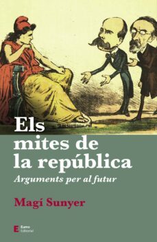 els mites de la republica-magi sunyer-9788497667630