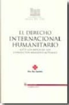 el derecho internacional humanitario: ante los retos de los confl ictos armados actuales-9788497682930
