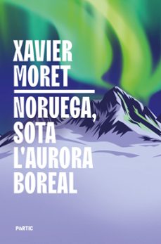 noruega, sota l aurora boreal-xavier moret-9788498096330