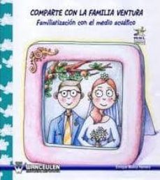 comparte con la familia ventura: familiarizacion con el medio acu atico-enrique muñoz herrera-9788498231830