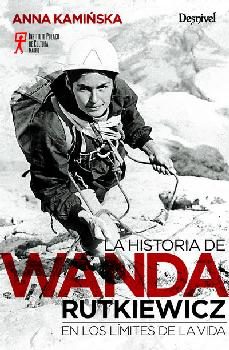 la historia de wanda rutkiewicz: en los limites de la vida-anna kaminska-9788498295030