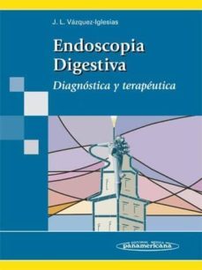 endoscopia digestiva: diagnostica y terapeutica-jose luis vazquez iglesias-9788498350630